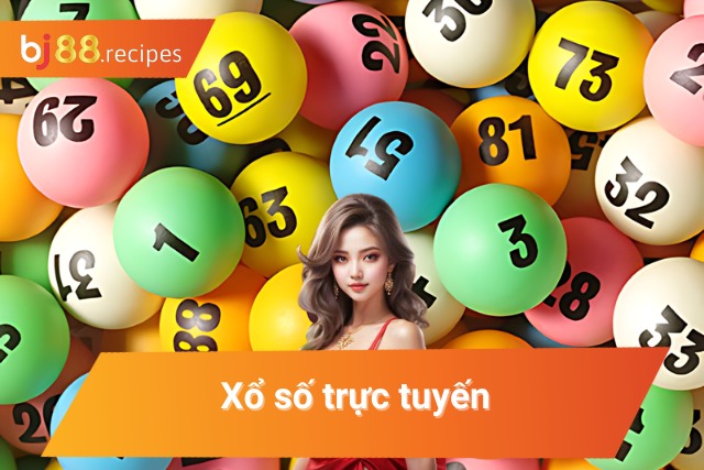 Xổ số trực tuyến chất lượng hàng đầu