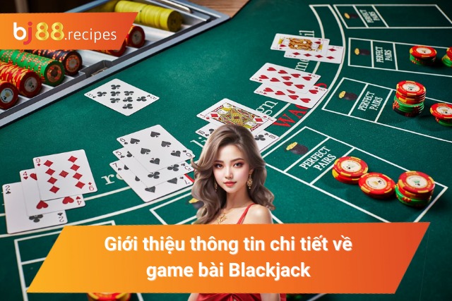 Vài nét sơ lược về game bài tại nhà cái BJ88