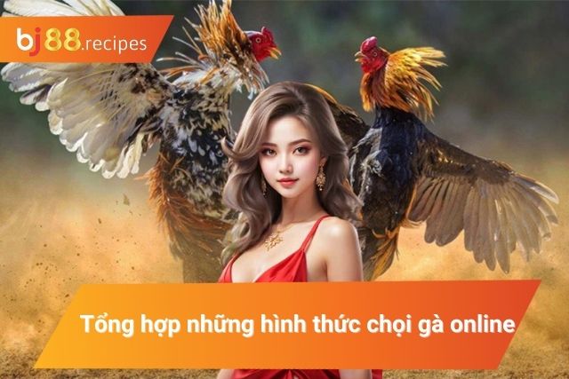 Một số thể loại đá gà được kê thủ yêu thích