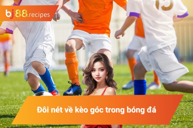 Chi tiết về kèo phạt góc